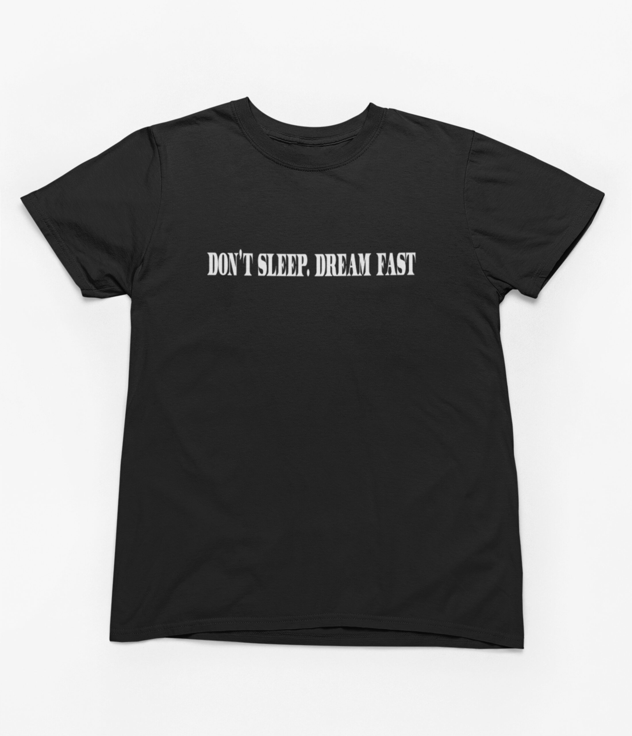 Don't Sleep Dream Fast Basic Tee